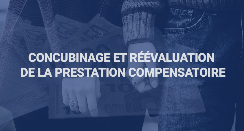 Concubinage et réévaluation de la prestation compensatoire - Cabinet Arnoult : enquêteurs de droit privé / détective